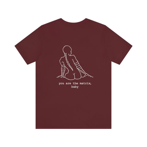 You Are The Matrix, Baby Back ONLY T-Shirt - Image 42